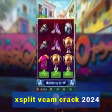 xsplit vcam crack 2024